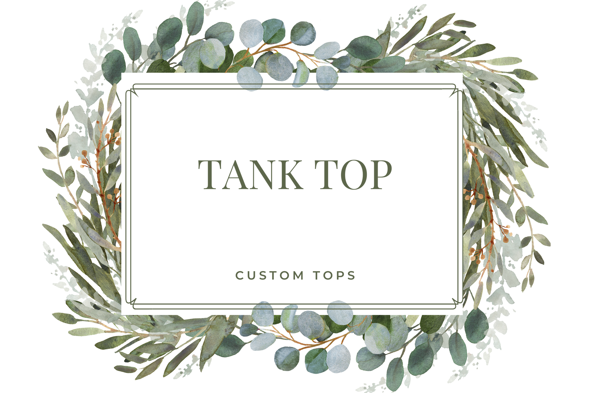 Tank Top - Custom Top